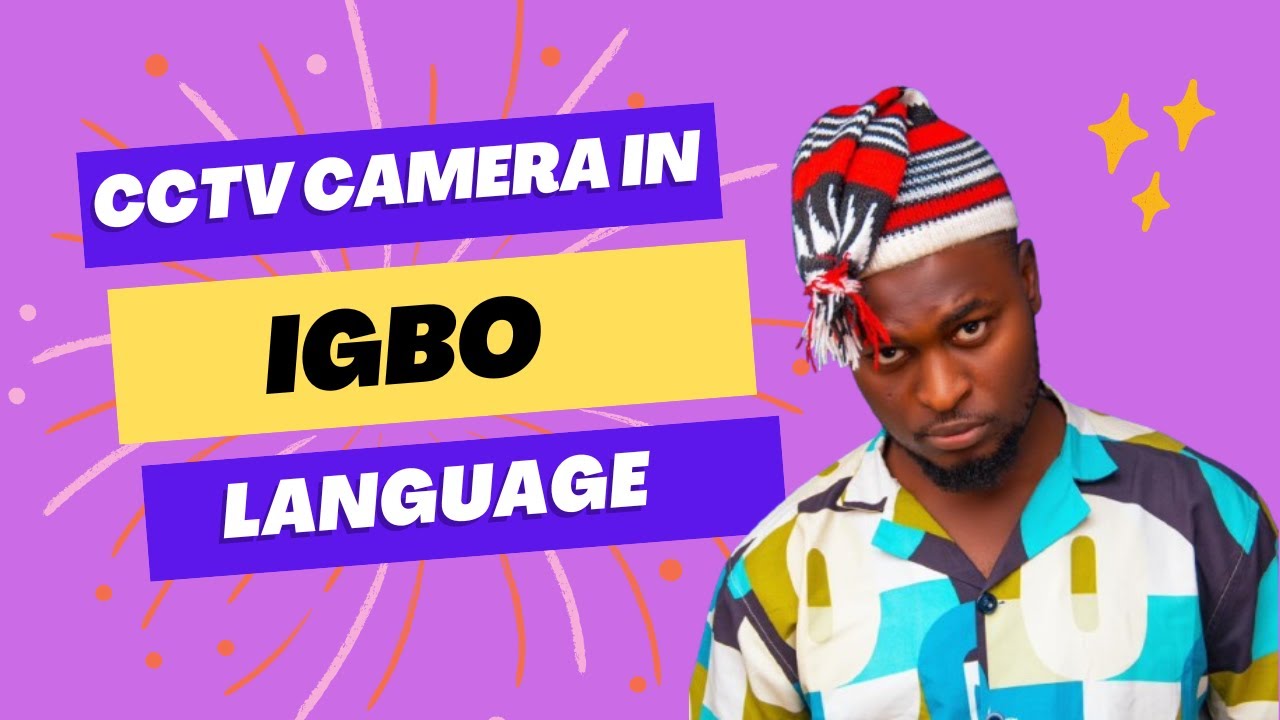 CCTV CAMERA IN IGBO LANGUAGE