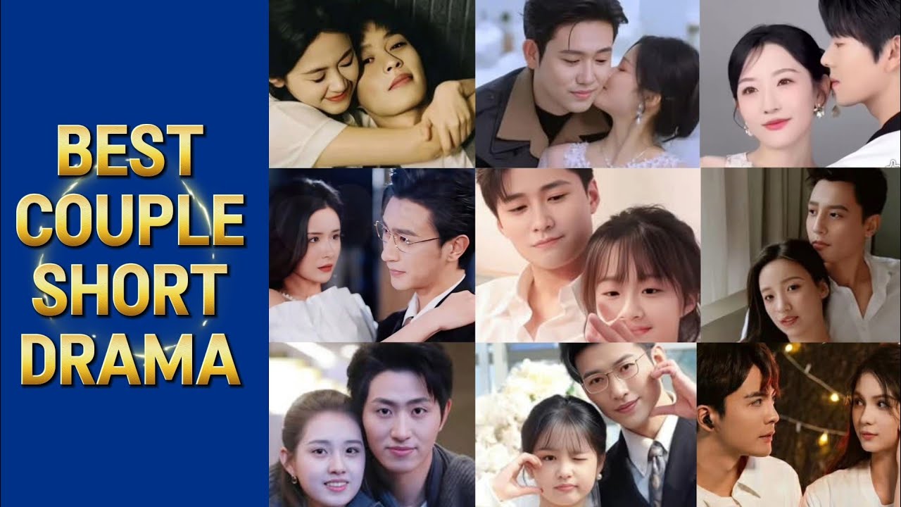 Best Chinese Short Drama Couple 2025
