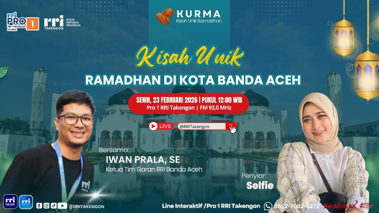 KURMA (KISAH UNIK RAMADHAN) | RRI TAKENGON || SENIN, 23  FEBRUARI 2026