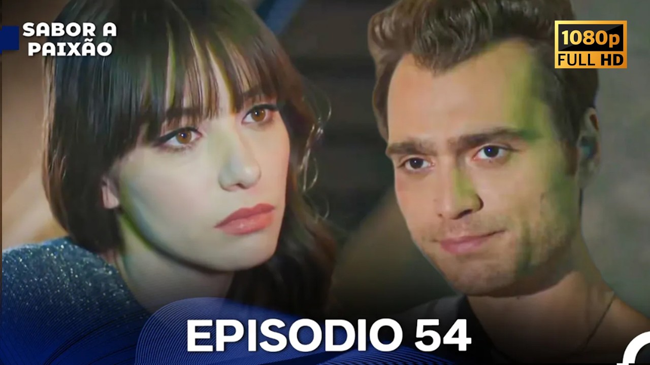 Sabor A Paixão Episódio 54 (Dublagem em Português) FULL HD