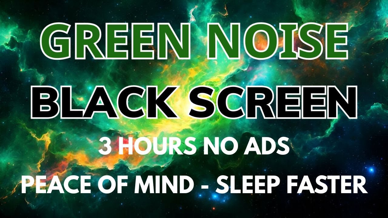 Green Noise Sound For Sleep Faster - Black Screen To Relax In 3 Hours No ADS | Peace Of Mind