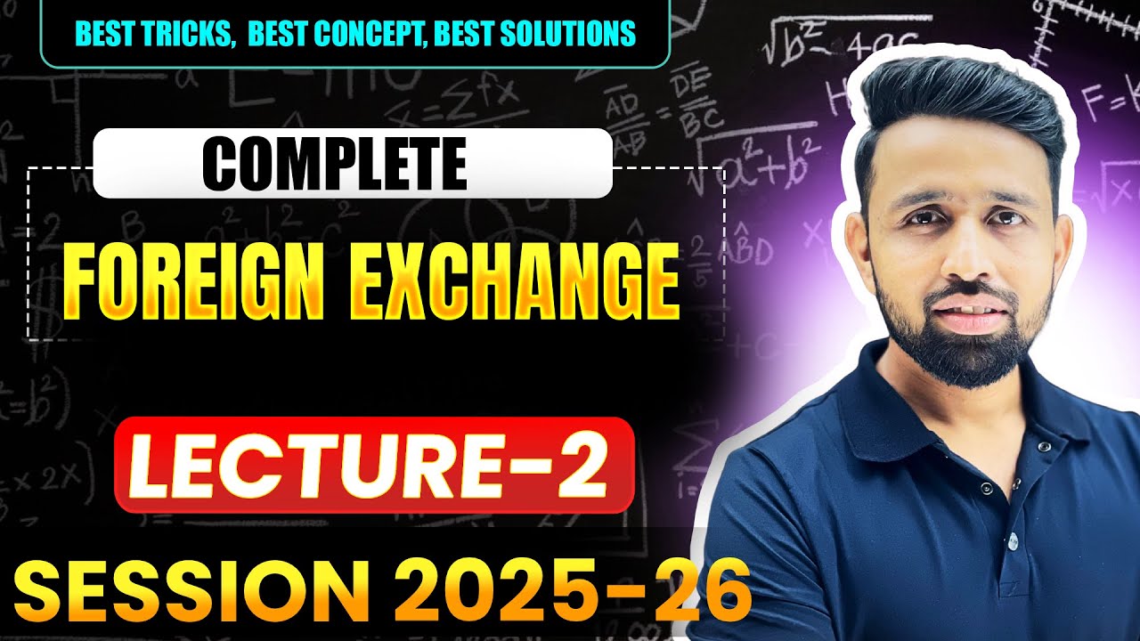 📘 FOREIGN EXCHANGE | PRACTICAL EXAMPLE | LECTURE – 2 | CBSE 2025-26 | MACRO ECONOMICS