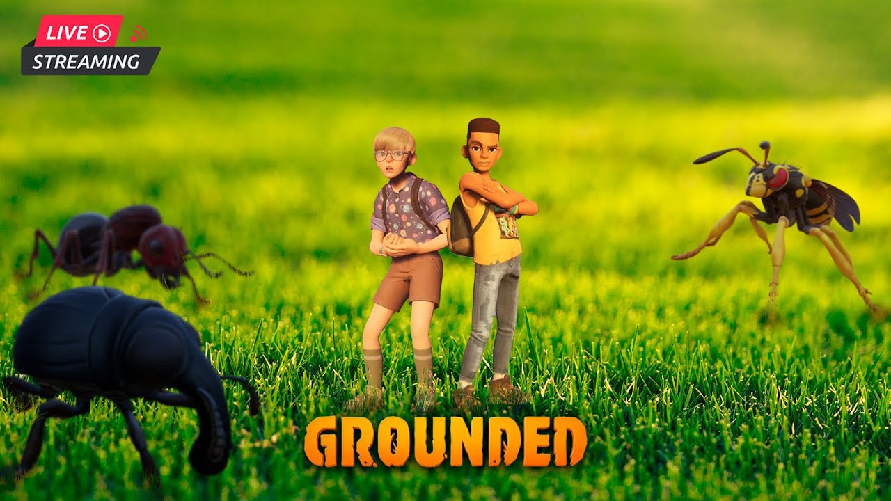 [🔴LIVE] Melanjutkan Kisah Dunia Kicik Sekicik Itil?!| Grounded