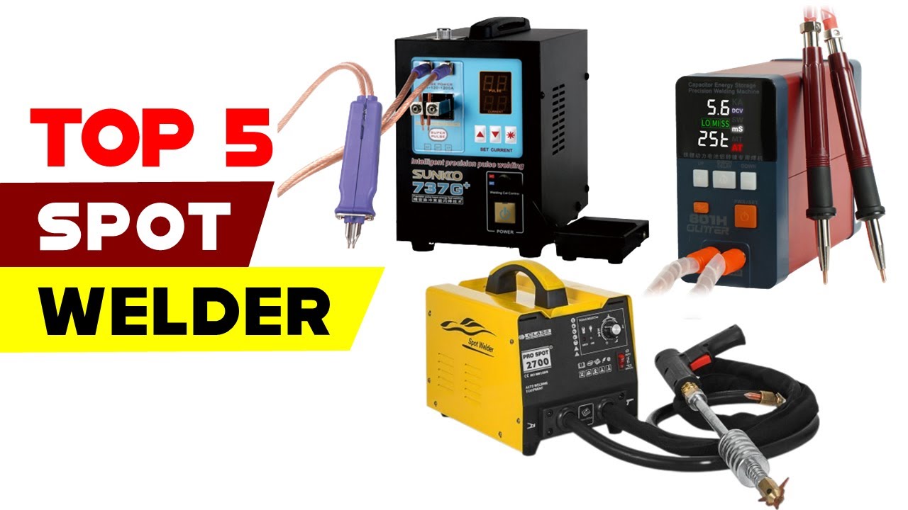 Top 5 Spot Welders 2023 | Discover Precision and Power in Welding