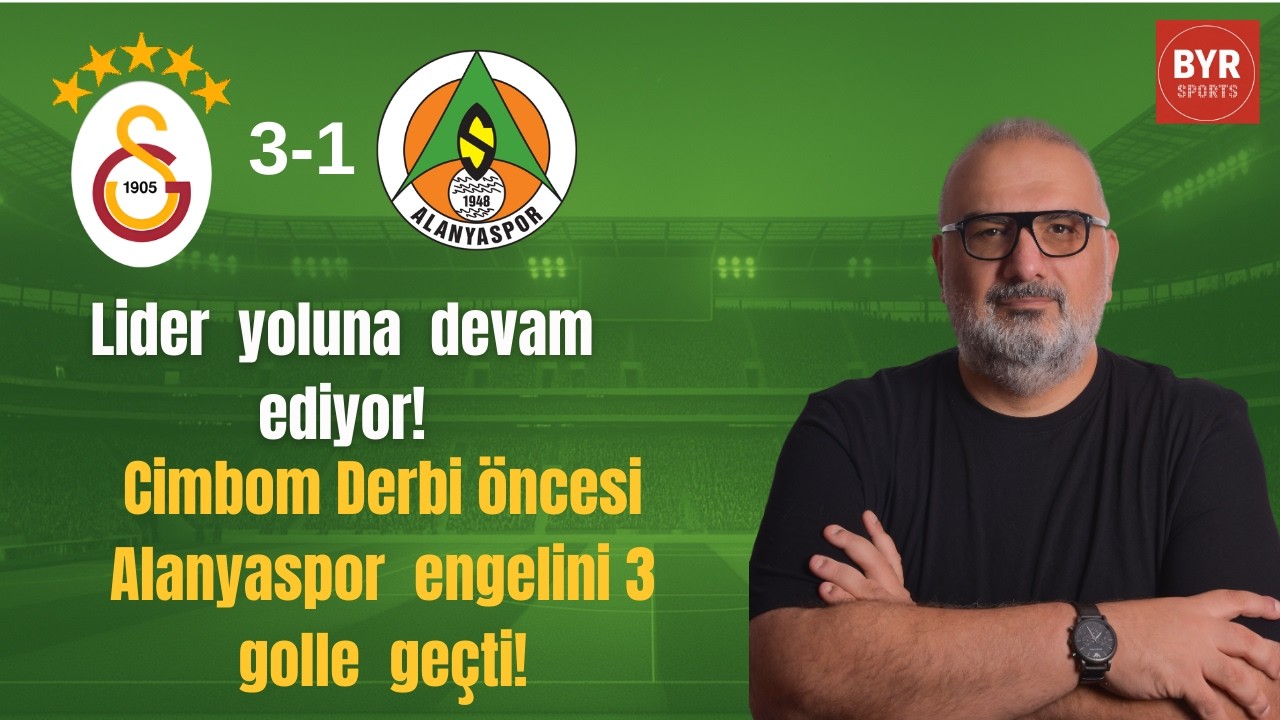 İlk Yarı Zorlandı, İkinci Yarı Farkını Koydu! GS Alanyaspor Engelini 3-1 Geçti!
