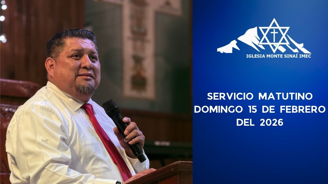 SERVICIO MATUTINO DOMINGO 15 FEB 2026