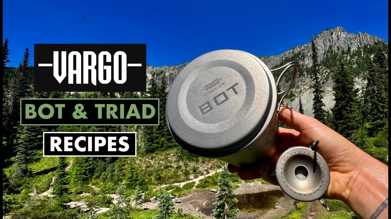 Vargo Bot & Triad recipes | fast, easy camping, hiking, backpacking meals | alcohol stove recipes
