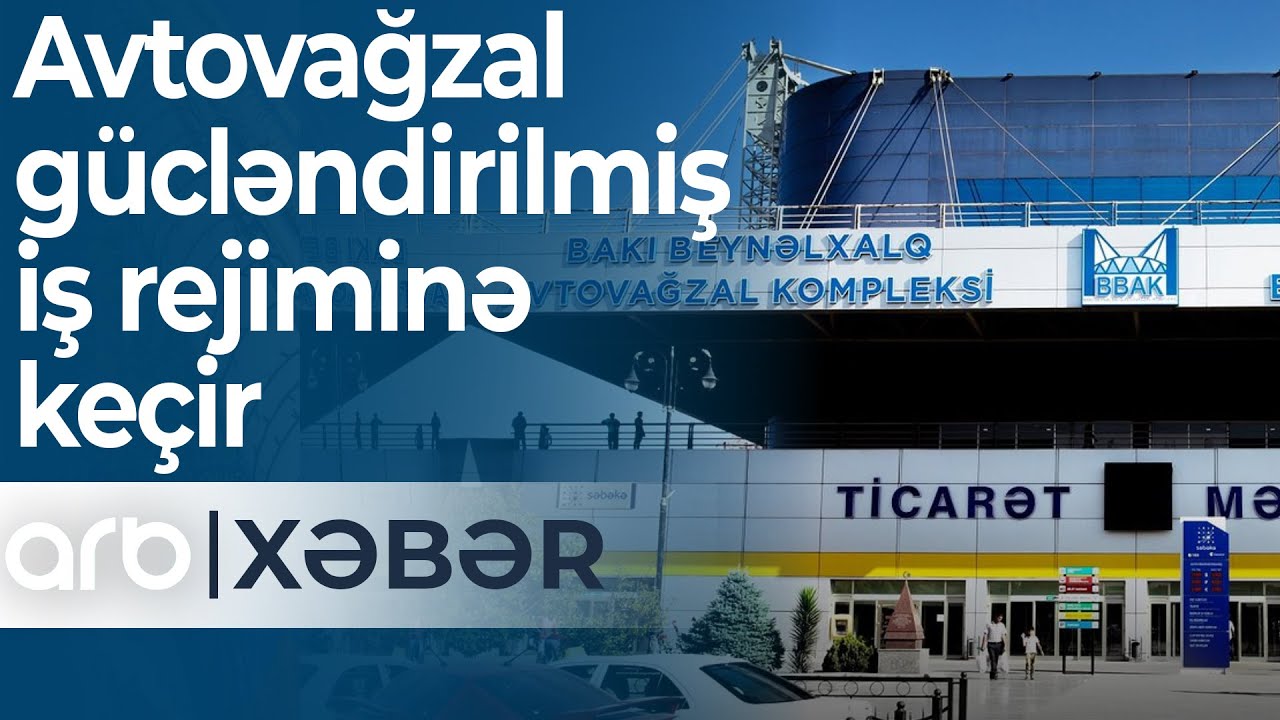 Qurban bayramına hazırlıq: Avtovağzal gücləndirilmiş iş rejiminə keçir - ARB Xəbər