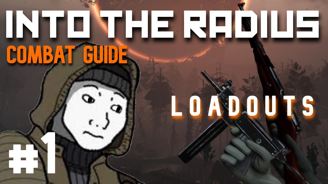 Into The Radius COMBAT GUIDE: Loadouts