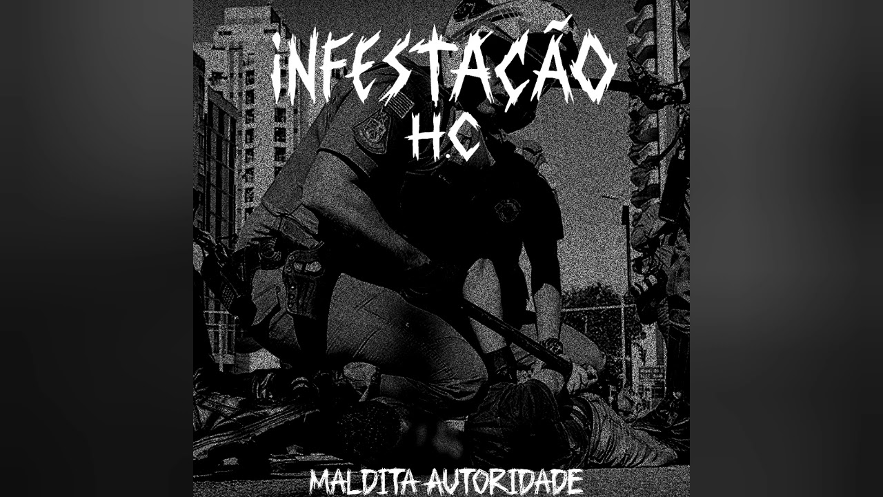 Infestação H.C - Maldita Autoridade