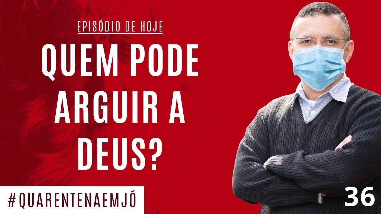 #36 Quem Pode Arguir a Deus? (Jó 40.1-24) - Daniel Santos