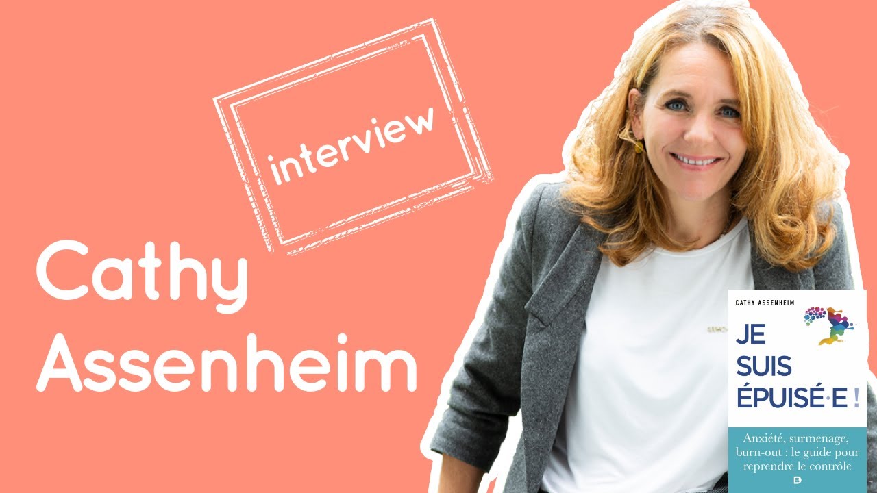 Sortir de l'ÉPUISEMENT et retrouver l'ÉNERGIE : interview exclusif avec Cathy Assenheim