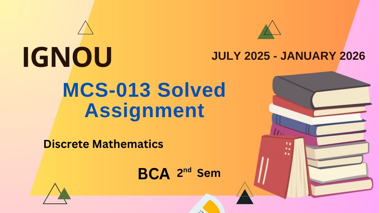 MCS-013 Solved Assignment July-25/Jan-26 | BCA (2nd Sem)| IGNOU Assignment Solutions (2025-2026)