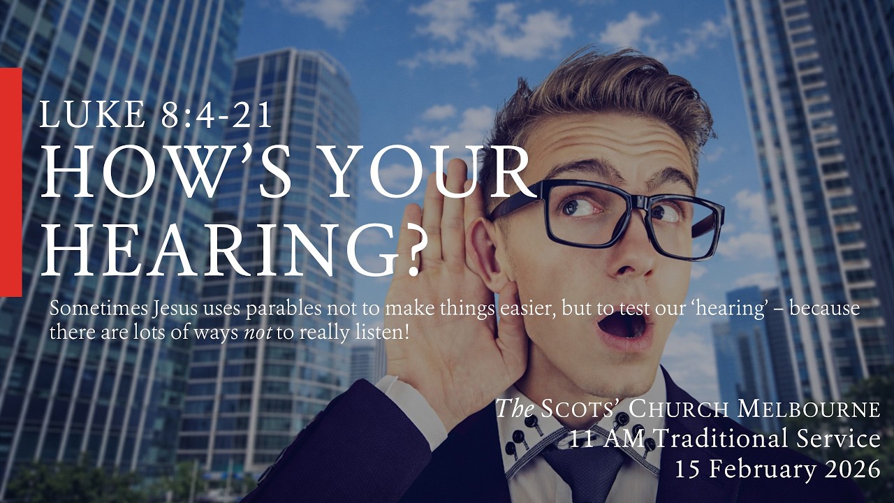 How's Your Hearing? – Scots Church 11 AM Service - 15 February 2026 (LIVE)