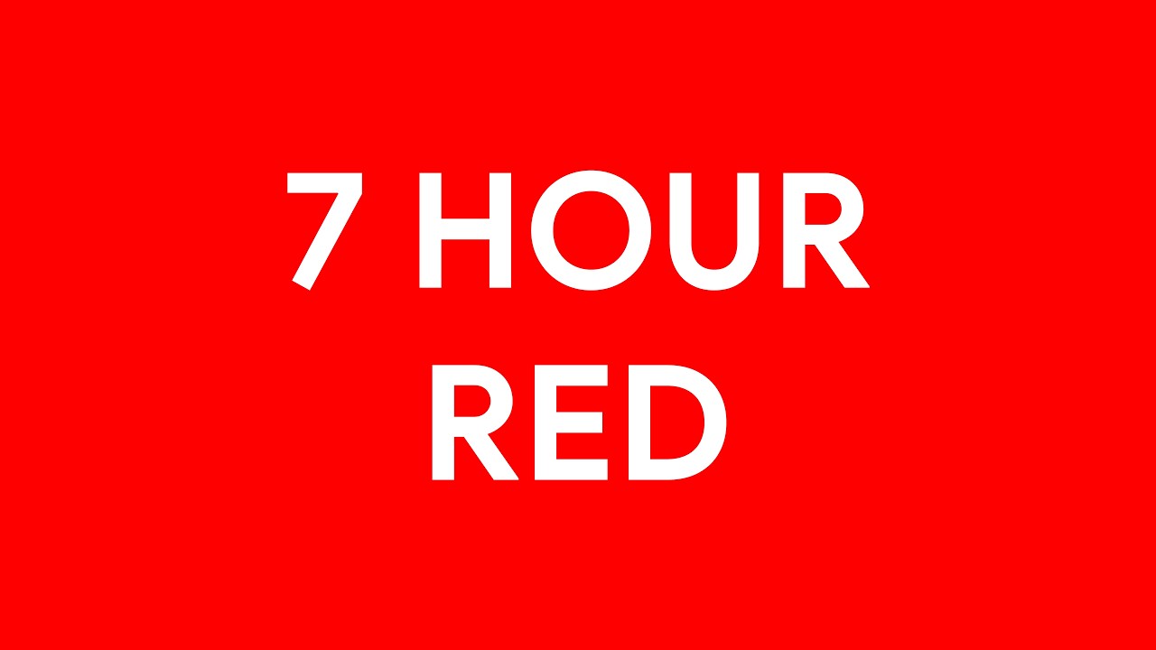 Red Screen 7 Hours [4K]