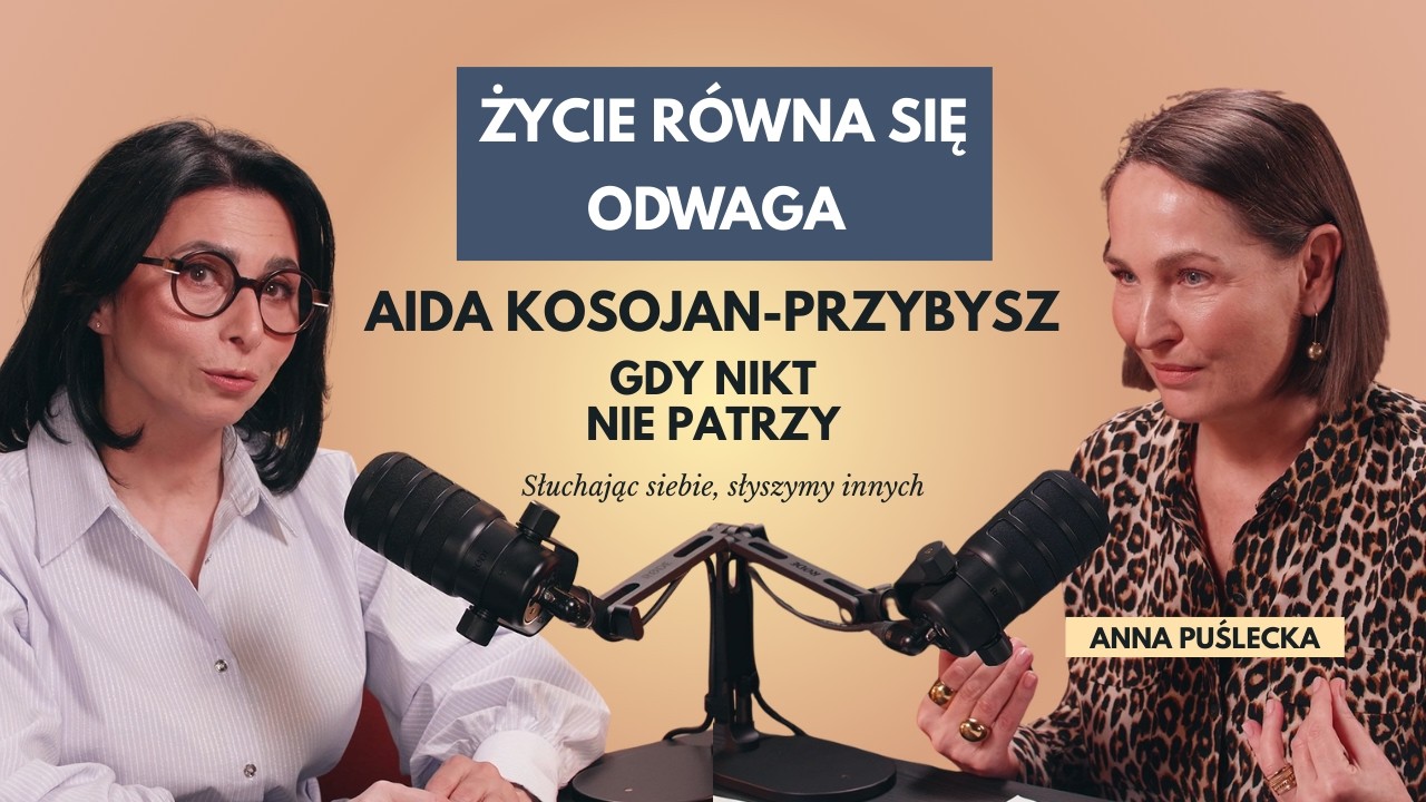 AIDA: siłą napędową jest miłość | Gdy nikt nie patrzy | Anna Puślecka Podcast
