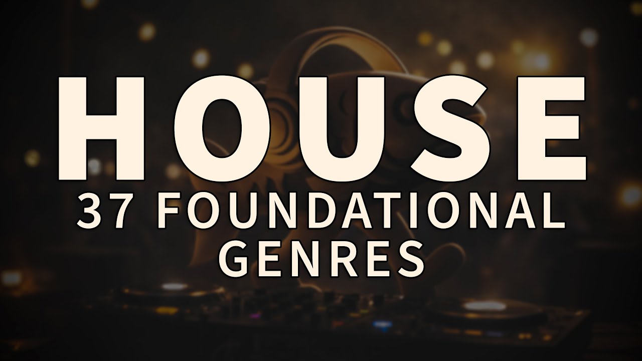 Top House Genres — The 37 Foundations of House Music