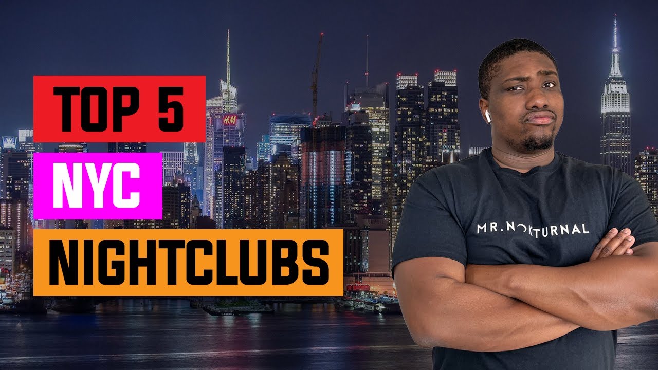 Top 5 Best NYC Nightclubs 2022