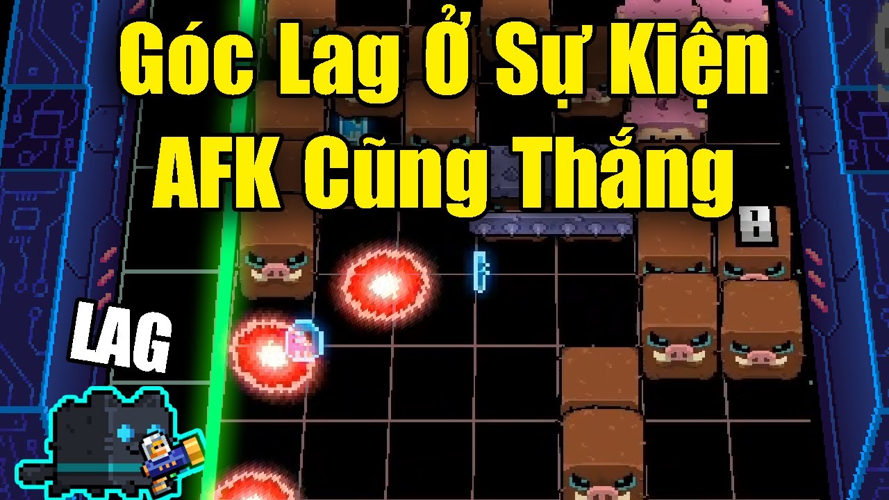 Đứng G&oacute;c Lag Ở Sự Kiện AFK Cũng Thắng Trong Soul Knight 7.9.0