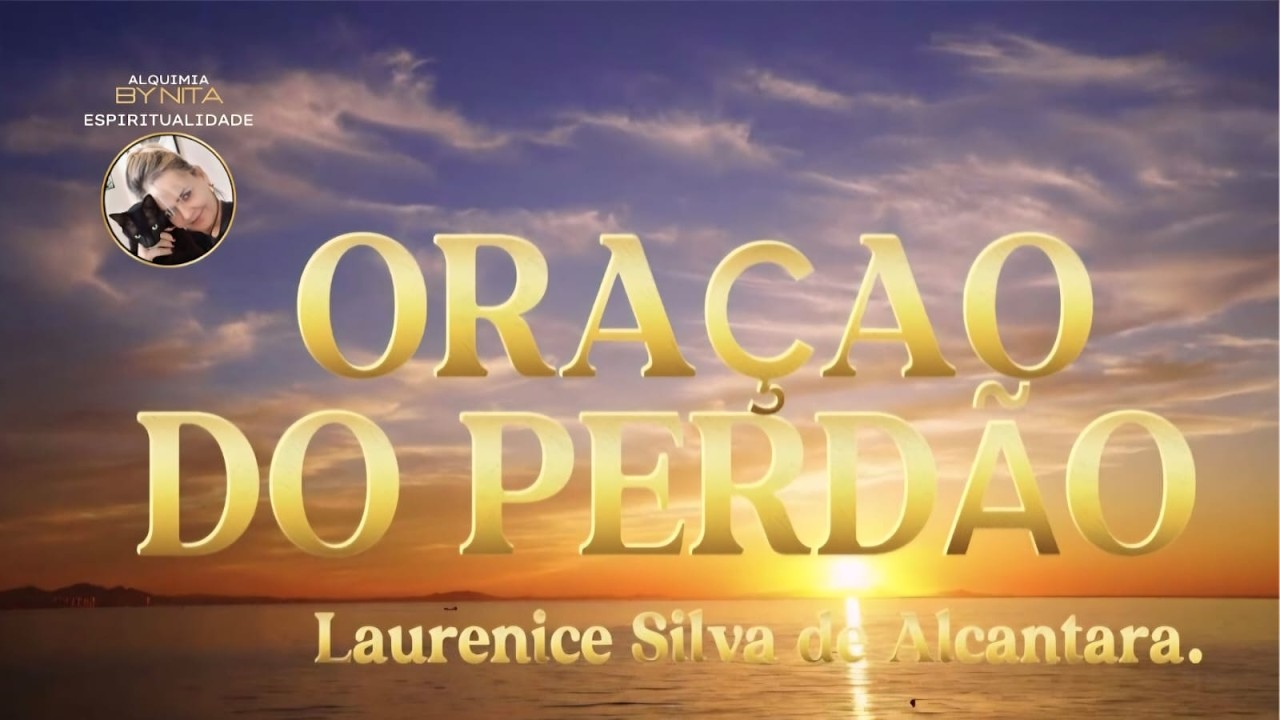 ORAÇAO DO PERDÃO.