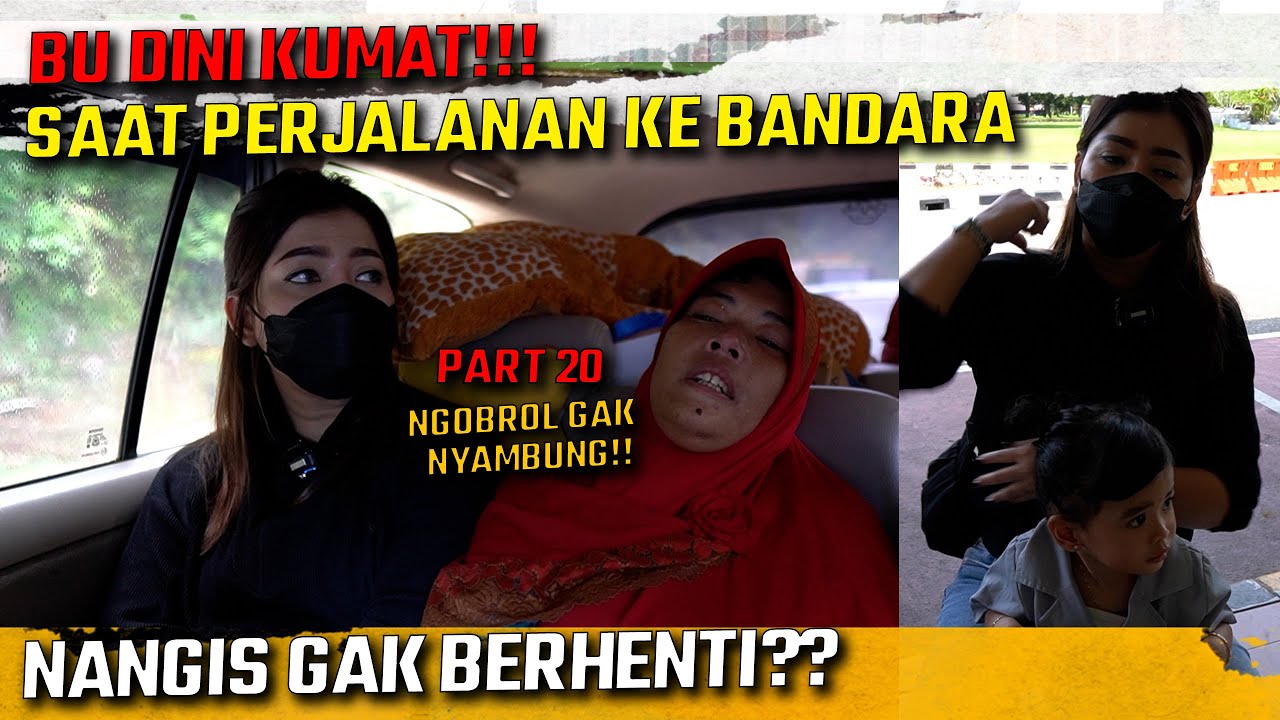 PERJALANAN KE BANDARA, BU DINI KUMAT!! NGOMONG GAK NYAMBUNG?? | PRATIWI NOVIYANTHI