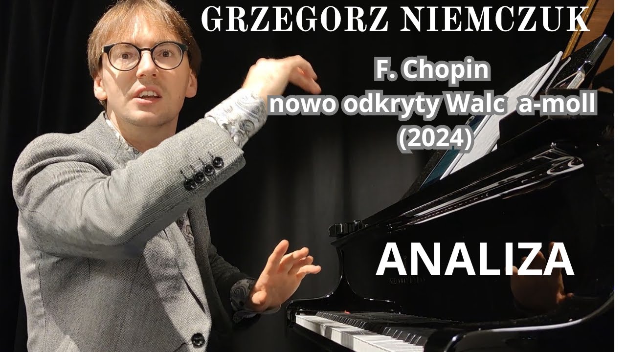F. Chopin - Walc a-moll ODKRYTY W 2024 roku - Analiza - Grzegorz Niemczuk