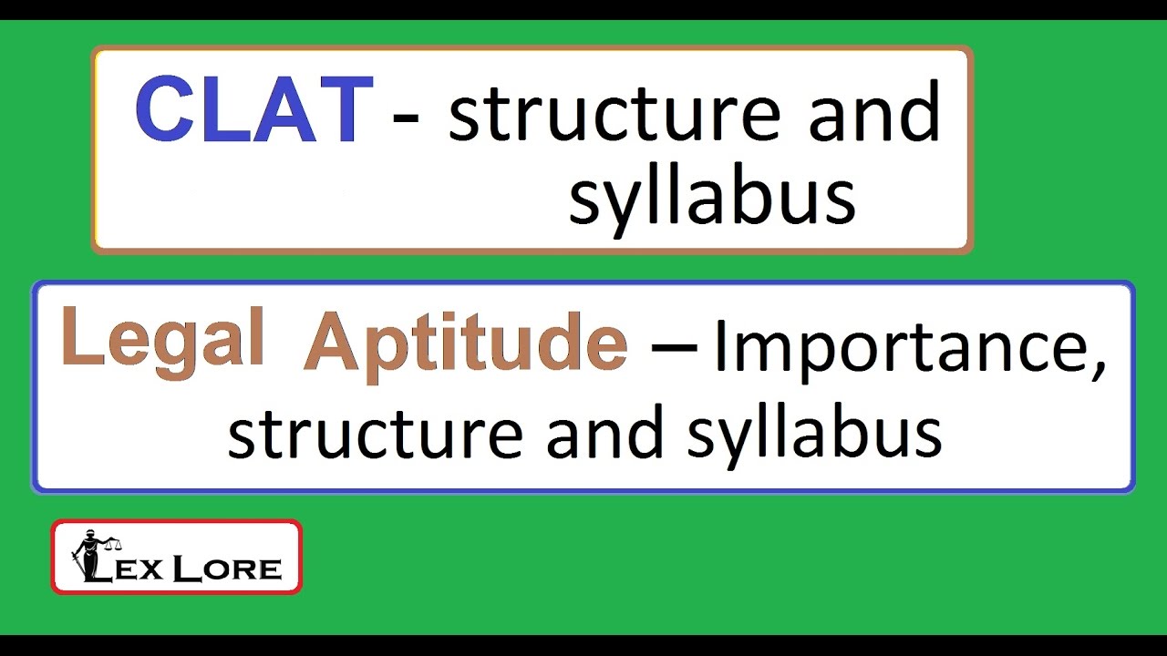 Pattern and Syllabus of CLAT ; Pattern and Syllabus of Legal Aptitude