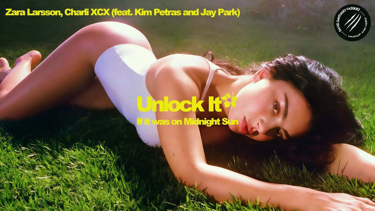 Midnight Sun x Unlock It | Zara Larsson, Charli XCX, Kim Petras and Jay Park (Mashup)