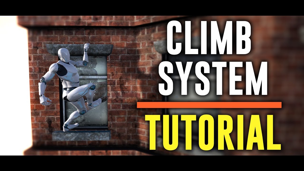 💢 UE4 Climb System - Tutorial - Part 1 - Grab & Climb-Up
