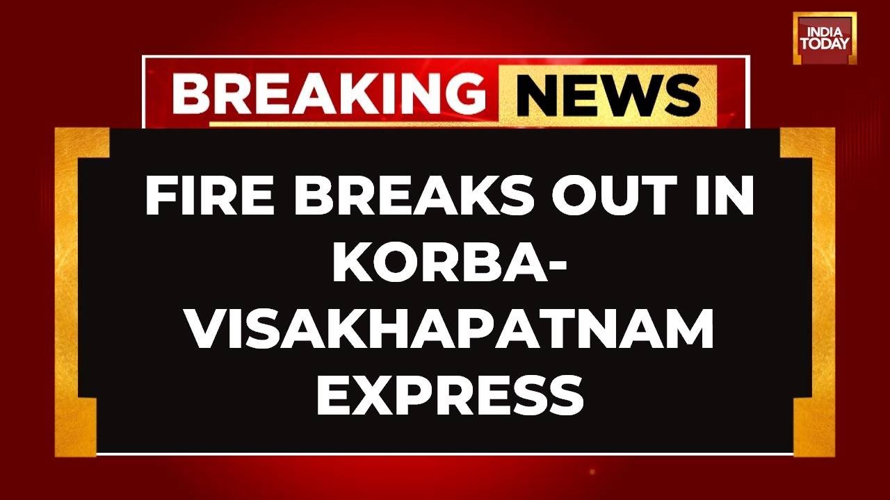 Fire Breaks Out In Korba-visakhapatnam Express, 3 Ac Coaches Burnt | India Today
