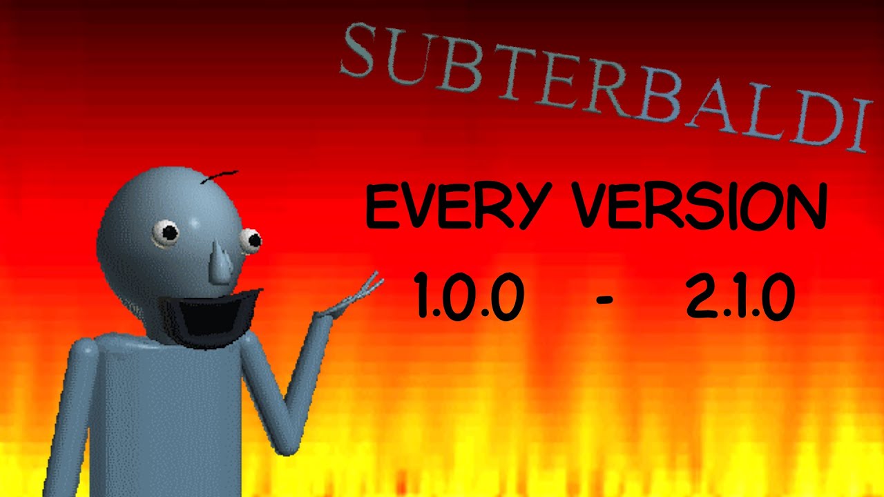 Every version of SUBTERBALDI (1.0.0 to 2.1.0) | Baldi's Basics Mod