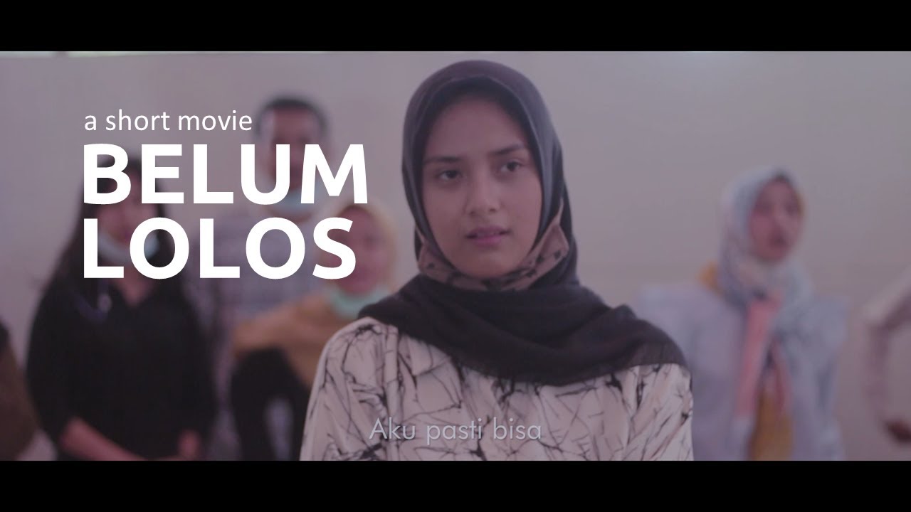 BELUM LOLOS SBMPTN Film Pendek Indonesia Perjuangan Masuk Kampus Impian