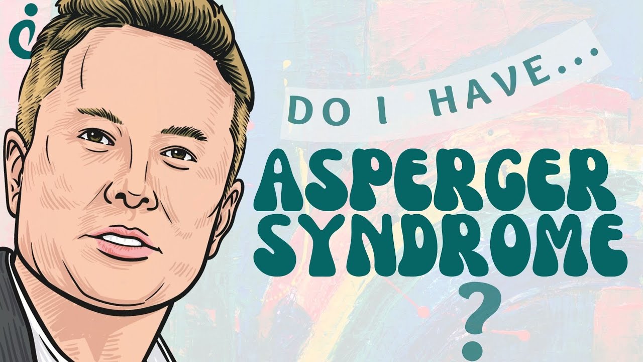 Am I on the Autism Spectrum? Learn about Asperger Syndrome