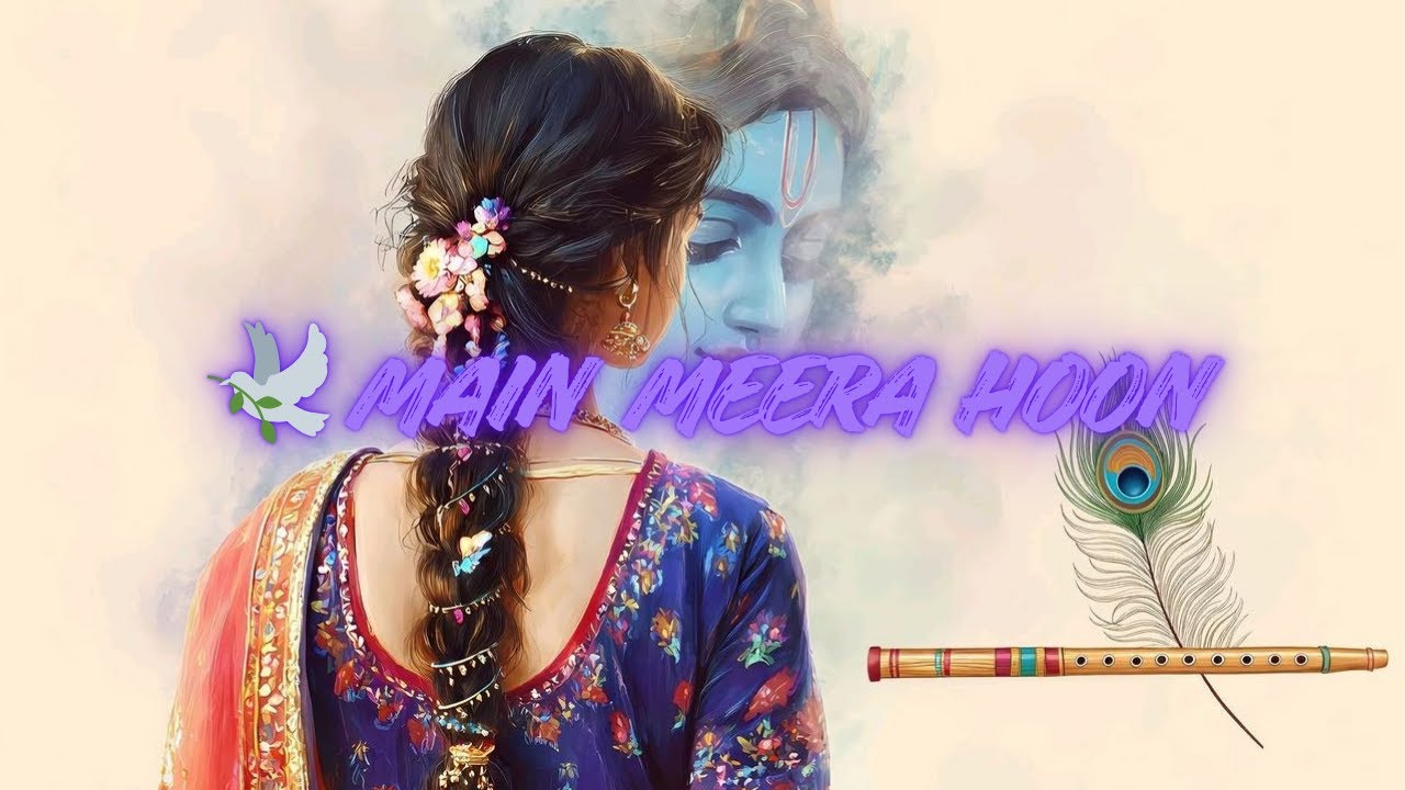 💙🕊️ Main Meera Hoon | Meera Bai Devotional Song | Krishna Bhakti | Pure Love