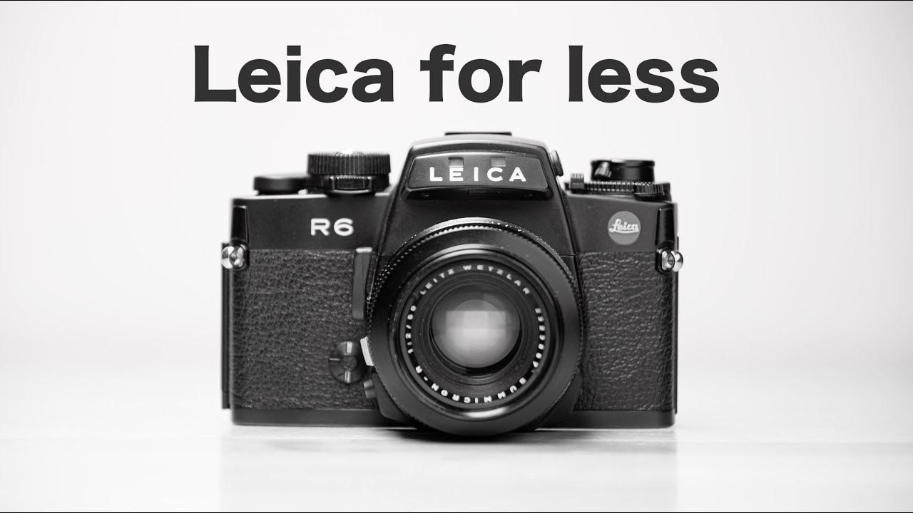 Leica R6 –Leica for less