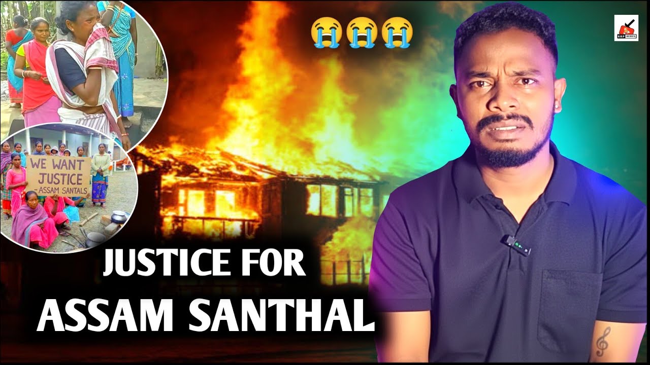 ASSAM RE SANTHAL CHETAN RE NAHA CHAR || JUSTICE FOR ASSAM SANTHAL #santhali #santali 
