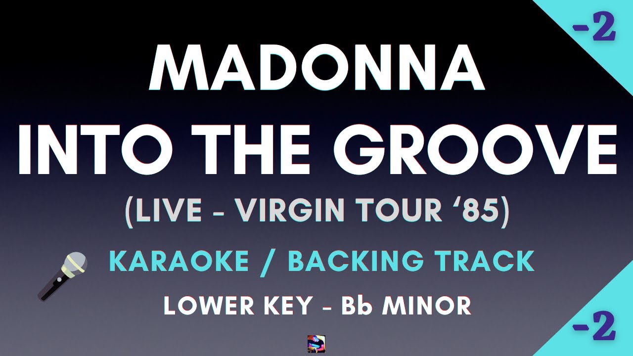 Madonna - Into The Groove (Virgin Tour '85) Lower Key Karaoke