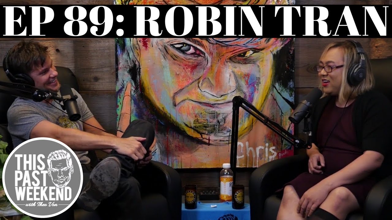 Robin Tran | This Past Weekend #89
