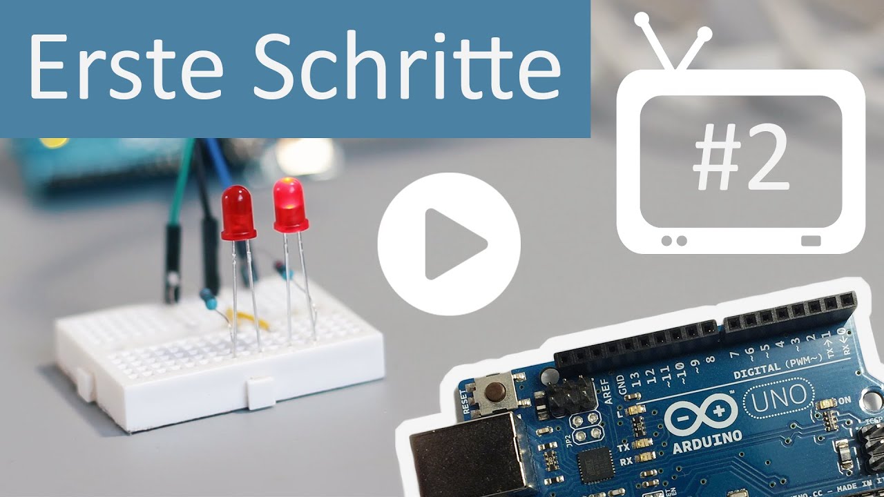 Arduino Tutorial - 2. Erste Schritte (#2)