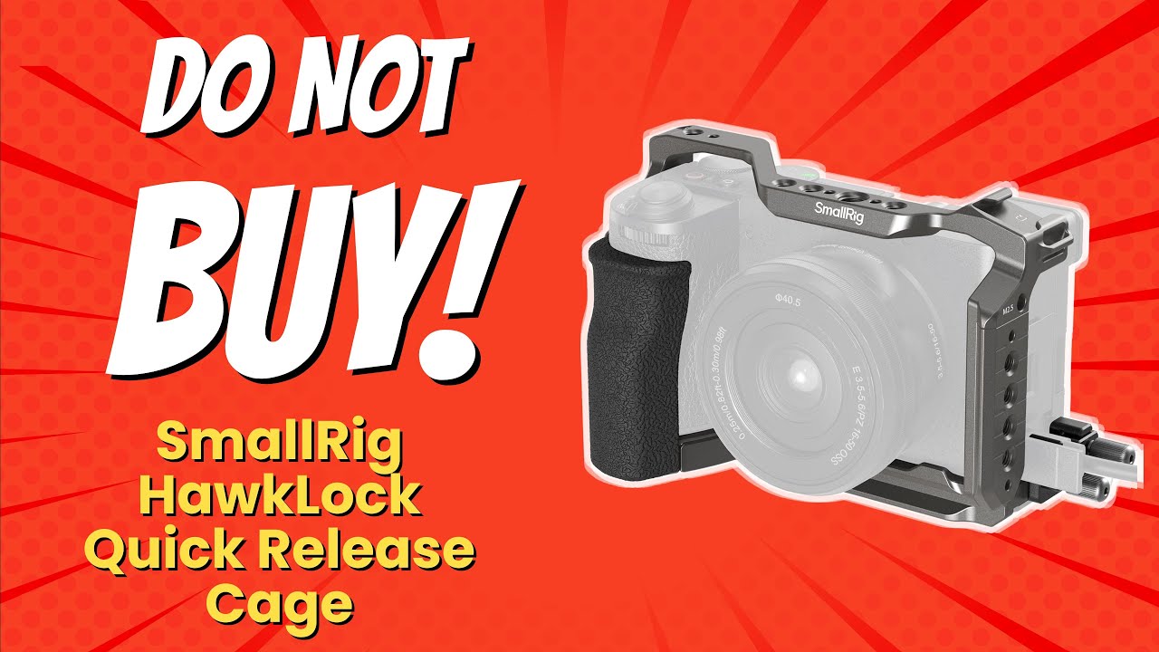 DON'T BUY SmallRig HawkLock Quick Release Cage BEFORE WATCHING THIS VIDEO (6 Reasons)