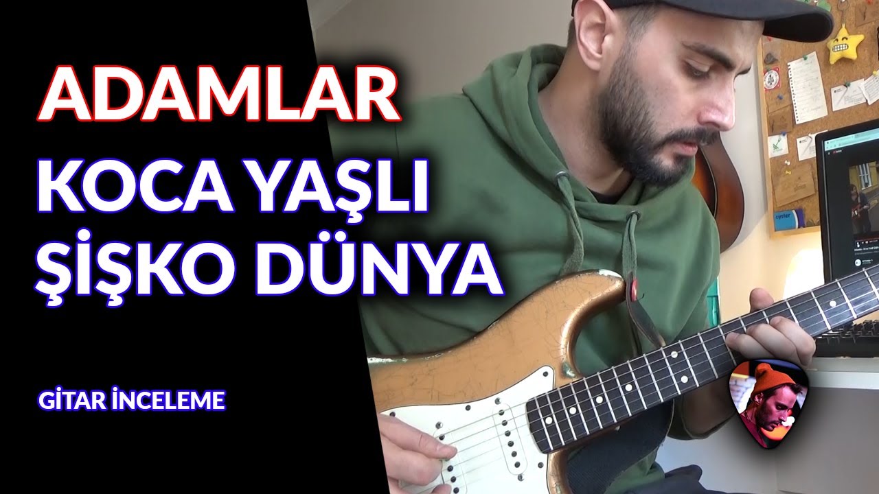 Adamlar - Koca Yaşlı Şişko Dünya Gitar Dersi (Tüm Gitar Partları)