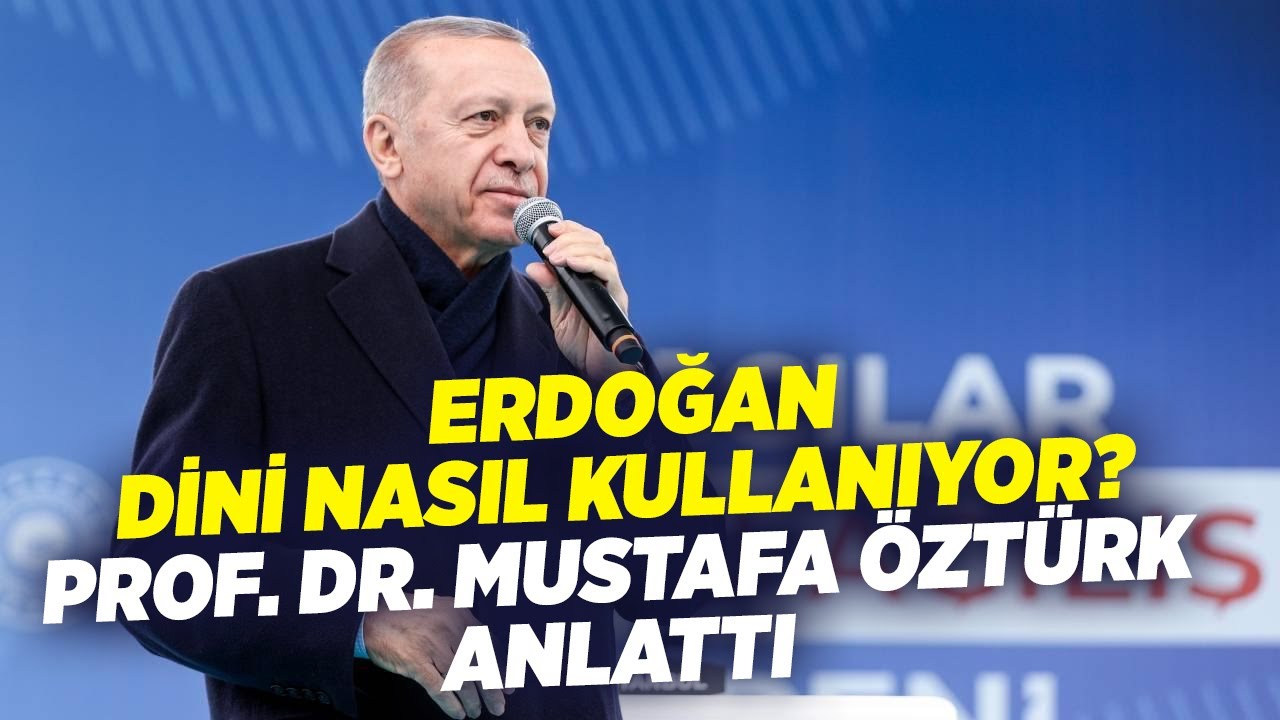 Erdoğan Dini Nasıl Kullanıyor? Prof. Dr. Mustafa Öztürk Anlattı | Asıl Mesele