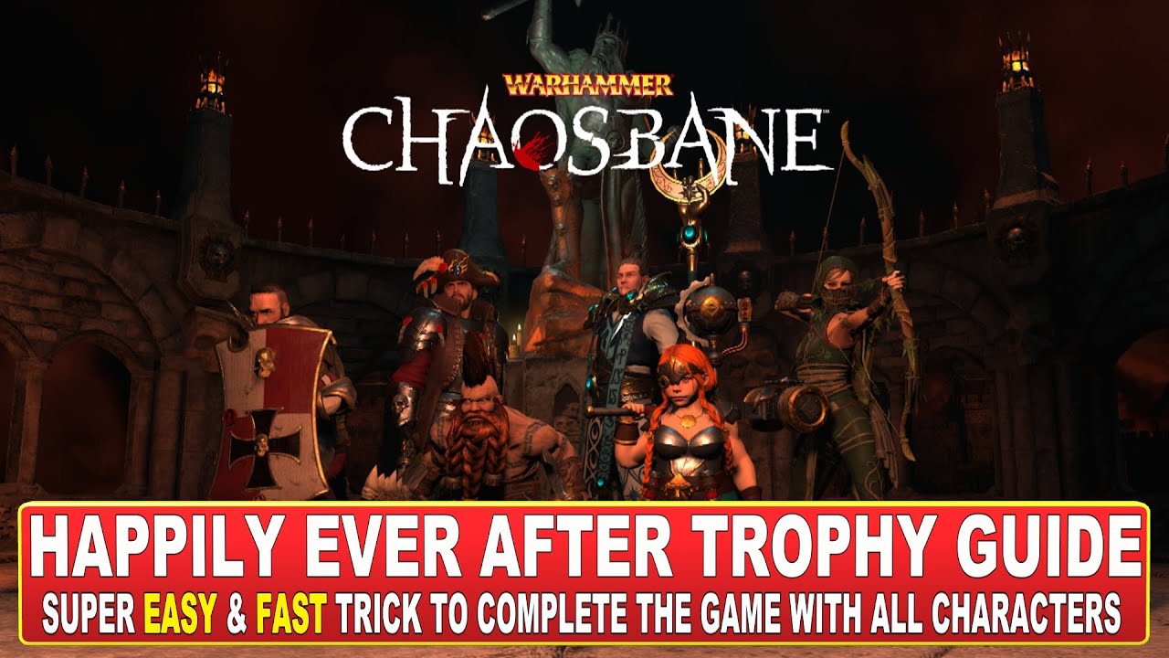 Warhammer Chaosbane Happily Ever After Trophy Guide - Trick to complete the game with all characters