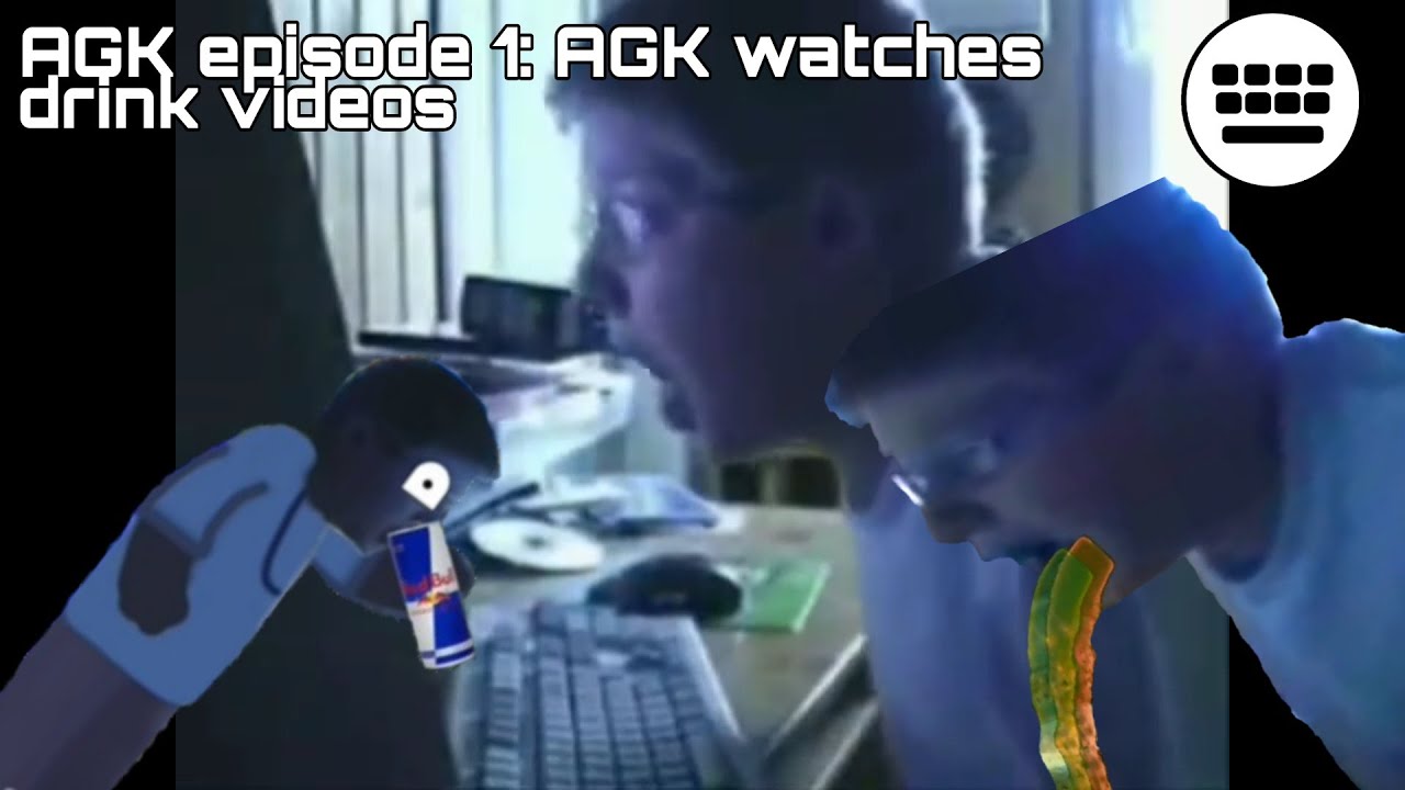 AGK episode 1: AGK watches drink videos