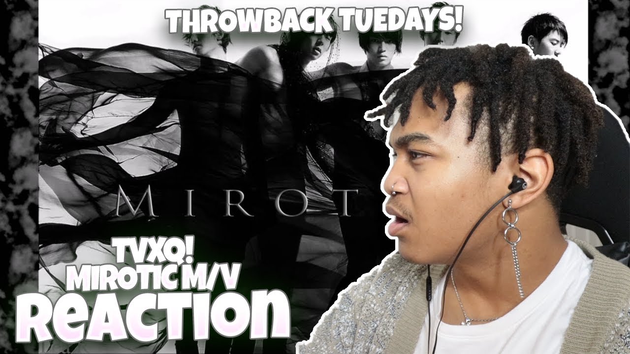 THROWBACK TUESDAY: TVXQ! 동방신기 '주문 - MIROTIC' MV - REACTION
