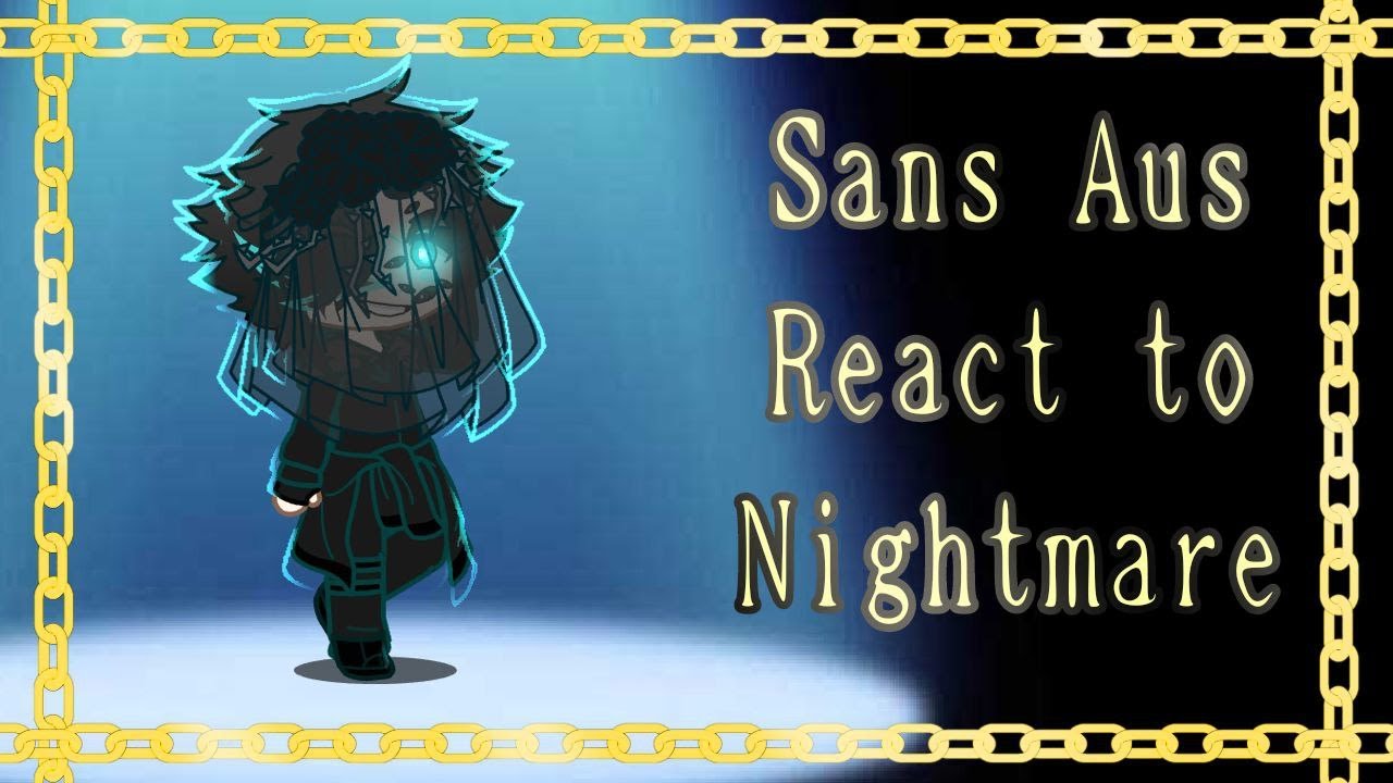Sans AU's react to Nightmare || X2 || Part 2 || Undertale Au ||  Gacha reaction