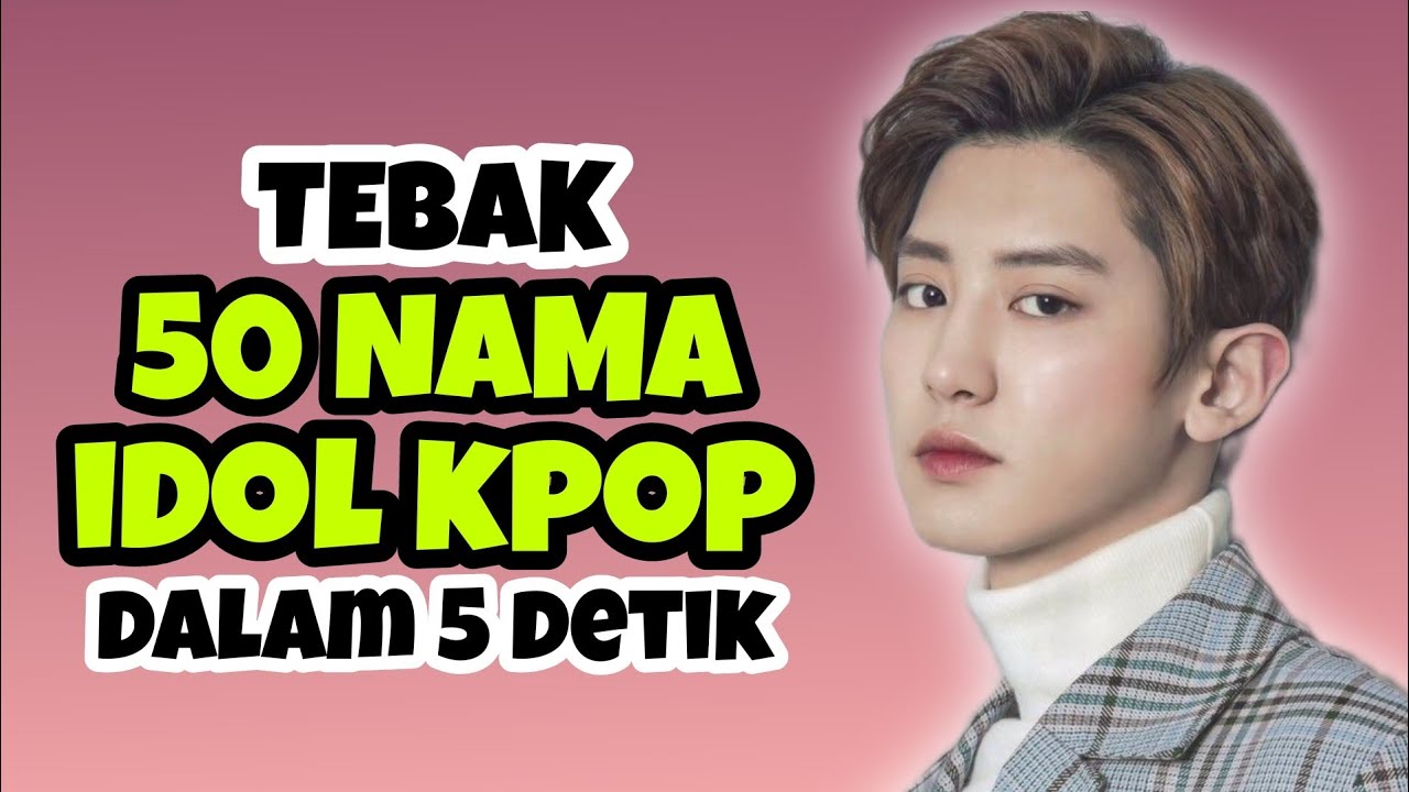 TEBAK 50 NAMA IDOL KPOP DALAM 5 DETIK || Berapa banyak idol kpop yang kamu kenal? || Lets Play