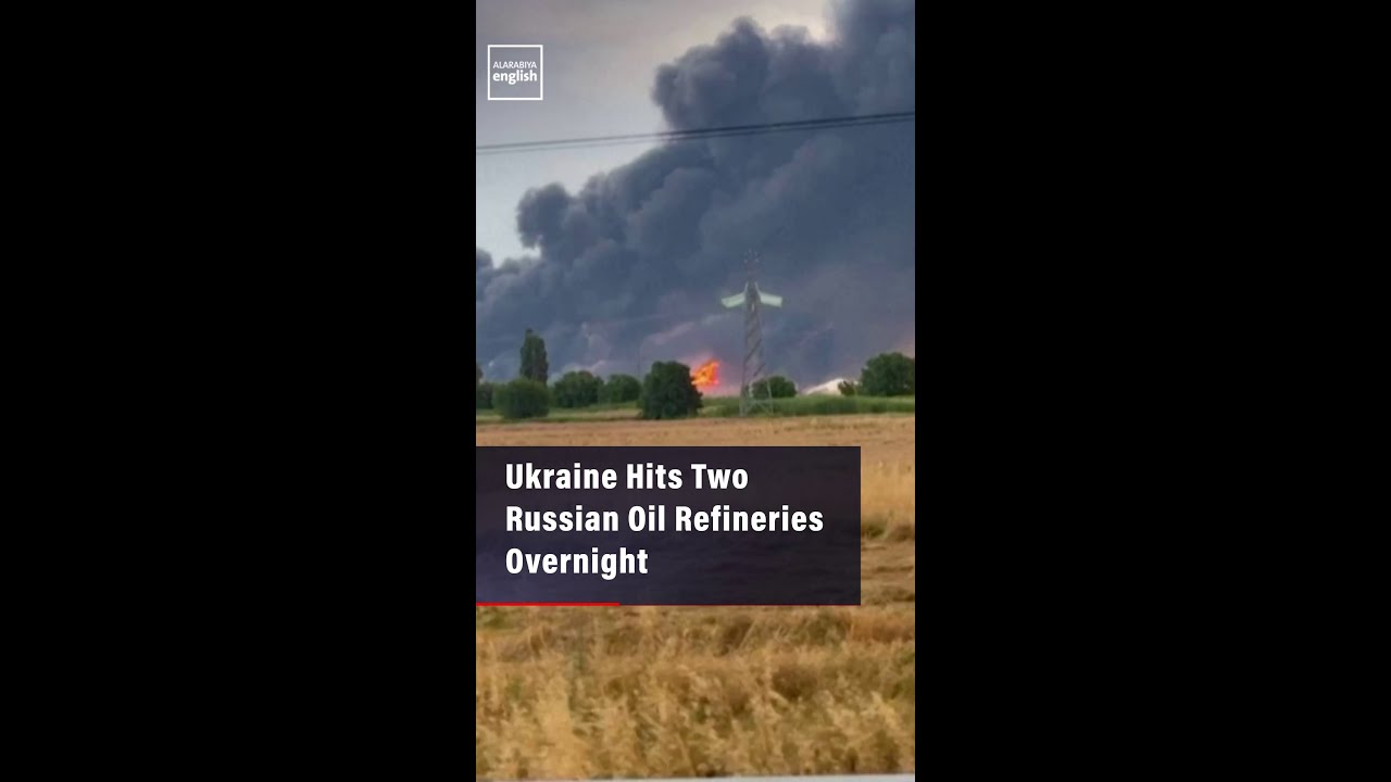 Ukraine Hits Two Russian Oil Refineries Overnight
