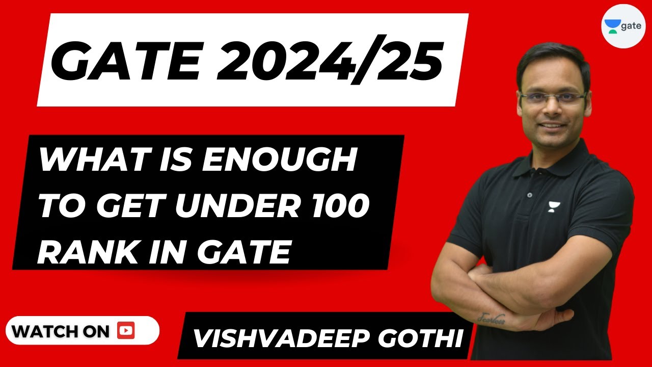 What is Enough to get Under 100 Rank in GATE 2024 | Vishvadeep Gothi