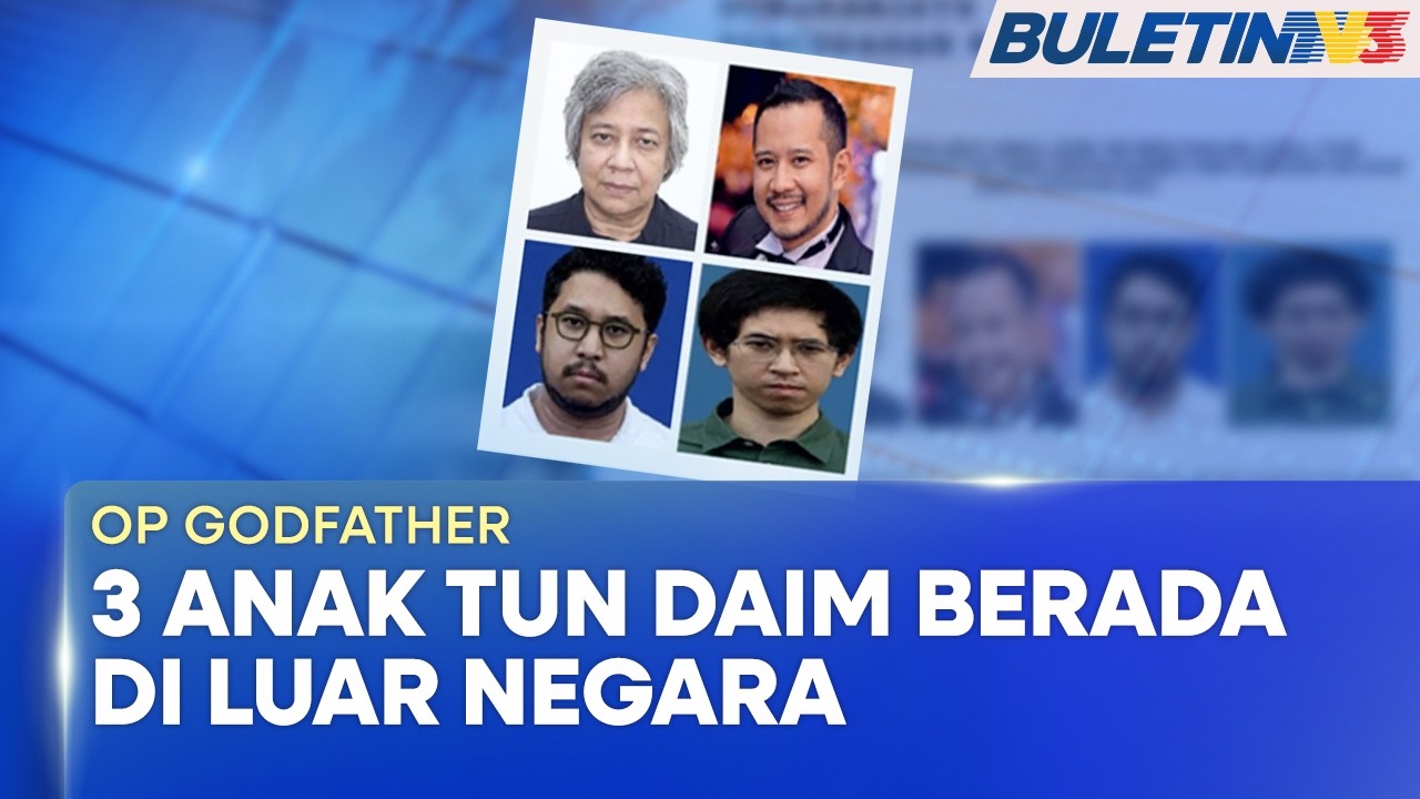 OP GODFATHER | Notis Terhadap Anak Allahyarham Tun Daim Bukan Hukuman - SPRM (BU)